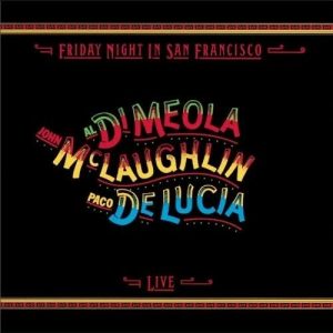 Al Di Meola / John McLaughlin / Paco De Lucia ‎Vinilo Friday Night In San Francisco UPC 0856276002213